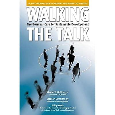 Walking the Talk: The Business Case for Sustainable Development by Schmidheiny, Stephan; Watts, Philip; Holliday, Chad | Hardcover | Sustainability
