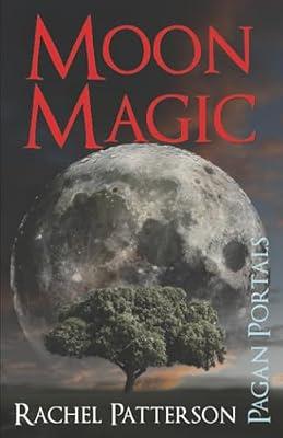 Pagan Portals - Moon Magic by Patterson, Rachel | Paperback | Body