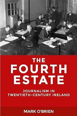 Fourth Estate: Journalism in Twentieth-Century Ireland by O'Brien, Mark | Hardcover | Language Arts & Disciplines