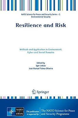 Resilience and Risk: Methods and Application in Environment, Cyber and Social Domains (NATO Science for Peace and Security Series C: Environmental Security) | Hardcover | Computer Security