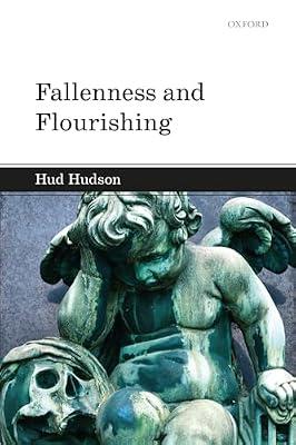 Fallenness and Flourishing (Oxford Studies in Analytic Theology) by HUDSON | Hardcover | Philosophy Of Religion