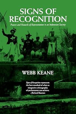 Signs of Recognition: Powers and Hazards of Representation in an Indonesian Society by Keane, Webb | Paperback | Social Science