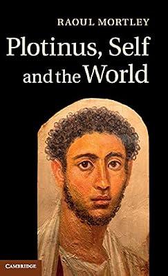 Plotinus, Self and the World by Mortley, Raoul | Hardcover | Philosophy