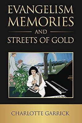 Evangelism Memories and Streets of Gold by Garrick, Charlotte | Paperback | Biography & Autobiography