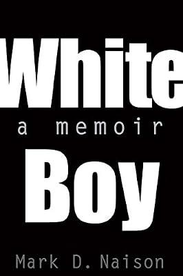White Boy: A Memoir by Naison, Mark D. | Paperback | Biography: General