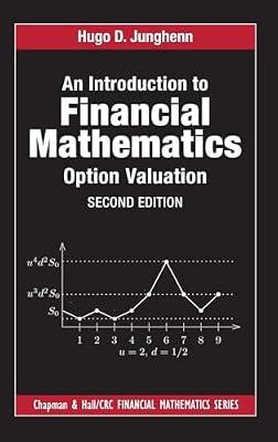An Introduction to Financial Mathematics: Option Valuation (Chapman and Hall/Crc Financial Mathematics) by Junghenn, Hugo D. | Hardcover | Investment And Securities