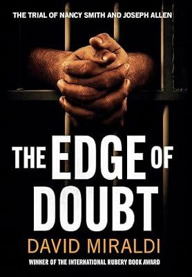 The Edge of Doubt: The Trial of Nancy Smith and Joseph Allen by Miraldi, David | Hardcover | True Crime