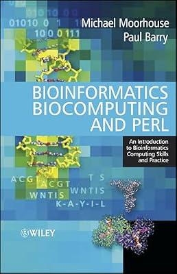 Bioinformatics, Biocomputing and Perl: An Introduction to Bioinformatics Computing Skills and Practice by Moorhouse, Michael; Barry, Paul | Paperback | Medical