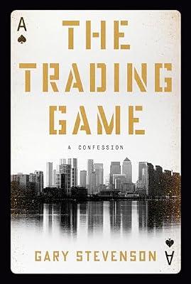 The Trading Game: A Confession by Stevenson, Gary | Hardcover | Biography & Autobiography