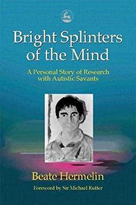BRIGHT SPLINTERS OF THE MIND by Hermelin, Beate | Hardcover | Medical