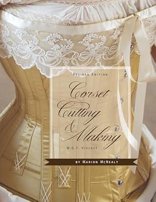 Corset Cutting and Making: RevisedEdition by Vincent, W D F; McNealy, Marion | Paperback | Design