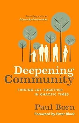 Deepening Community: Finding Joy Together in Chaotic Times (AGENCY/DISTRIBUTED) by Born, Paul | Paperback | Social Science
