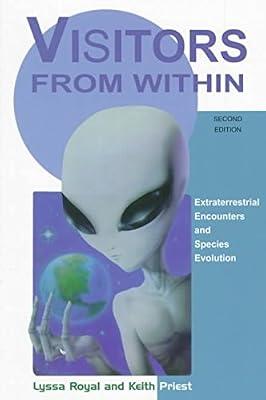 Visitors from within: Extraterrestrial Encounters and Species Evolution - "A Royal Priest Research Book" by Priest, Keith; Royal, Lyssa | Paperback | Ufos & Extraterrestrial Beings