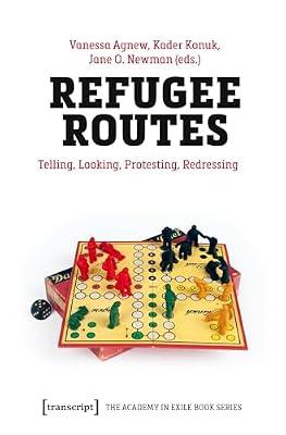 Refugee Routes: Telling, Looking, Protesting, Redressing (Academy in Exile, 1) | Paperback | Social Science