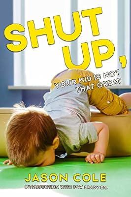 Shut Up, Your Kid Is Not That Great by Cole, Jason | Paperback | Humor