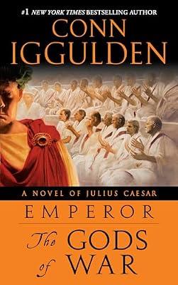 The Gods of War: The Gods of War: 04 (The Emperor Series, 4) by Iggulden, Conn | Paperback | Fiction