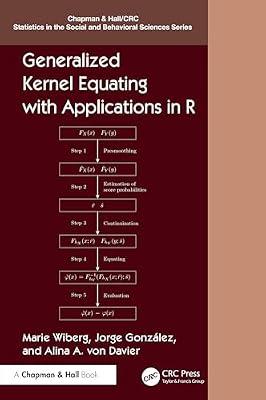 Generalized Kernel Equating With Applications in R (Chapman & Hall/Crc Statistics in the Social and Behavioral Sciences) by Wiberg, Marie; Gonzalez, Jorge; Von Davier, Alina A. | Hardcover | Mathematics