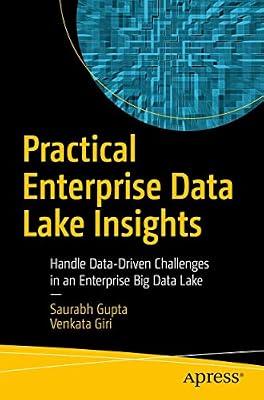 Practical Enterprise Data Lake Insights: Handle Data-driven Challenges in an Enterprise Big Data Lake by Giri, Venkata; Gupta, Saurabh | Paperback | Computers