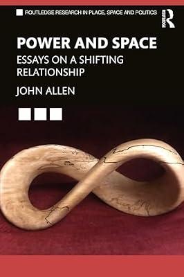 Power and Space: Essays on a Shifting Relationship (Routledge Research in Place, Space and Politics) by Allen, John | Paperback | Science