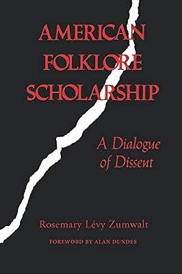 American Folklore Scholarship: A Dialogue of Dissent (Folkloristics) by Zumwalt, Rosemary Levy | Paperback | Folklore