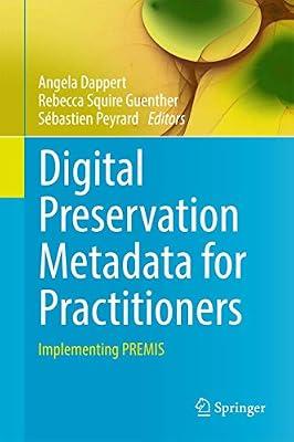 Digital Preservation Metadata for Practitioners: Implementing PREMIS | Hardcover | Archiving