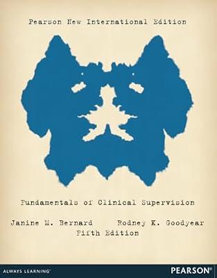 FUNDAMENTALS OF CLINICAL SUPERVISION: PEARSON NEW INTERNATIONAL EDITION 5TH EDITION by Goodyear, Rodney; Bernard, Janine | Paperback | Psychology