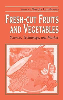 Fresh-Cut Fruits and Vegetables | Hardcover | Food And Beverage Technology