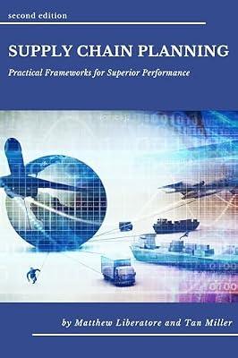Supply Chain Planning: Practical Frameworks for Superior Performance by Liberatore, Matthew J. | Paperback | Business & Economics