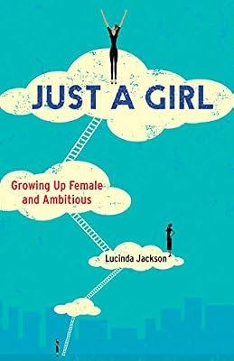 Just a Girl: Growing Up Female and Ambitious by Jackson, Lucinda | Paperback | Social Science