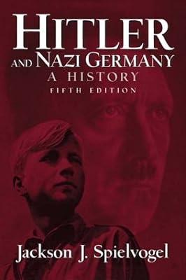 Hitler and Nazi Germany: A History by Spielvogel, Jackson J. | Paperback | European History
