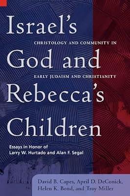 Israel's God and Rebecca's Children: Christology and Community in Early Judaism and Christianity (Library of Early Christology) | Paperback | Christianity