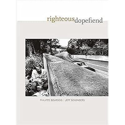 Righteous Dopefiend: 21 (California Series in Public Anthropology) by Bourgois, Philippe; Schonberg, Jeff | Paperback | Social Science