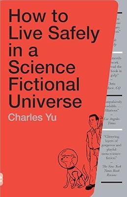 HT LIVE SAFELY IN A SCIENCE FICTIONAL UN: A Novel by Yu, Charles | Paperback | Fiction