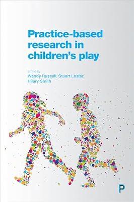 Practice-Based Research in Children's Play | Hardcover | Age Groups: Children