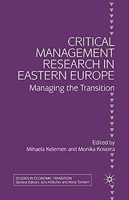 Critical Management Research in Eastern Europe: Managing the Transition (Studies in Economic Transition) by UNKNOWN | Paperback | Business & Economics
