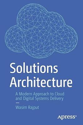 Solutions Architecture: A Modern Approach to Cloud and Digital Systems Delivery by Rajput, Wasim | Paperback | Computer Architecture & Logic Design