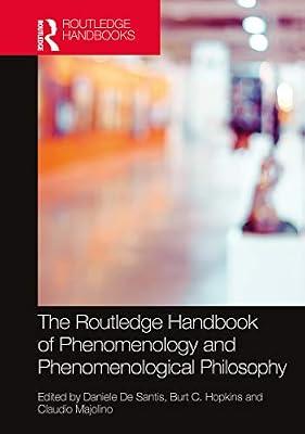 The Routledge Handbook of Phenomenology and Phenomenological Philosophy (Routledge Handbooks in Philosophy) | Paperback | Philosophy