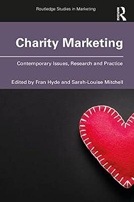 Charity Marketing: Contemporary Issues, Research and Practice (Routledge Studies in Marketing) | Paperback | Business & Economics