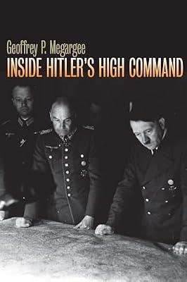 Inside Hitler's High Command (Modern War Studies) by Megargee, Geoffrey P. | Paperback | History