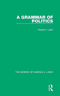 A Grammar of Politics (The Works of Harold J. Laski) by Laski, Harold J. | Hardcover | Political Science 2