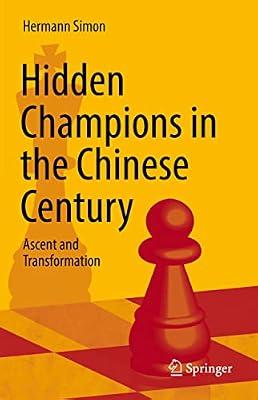 Hidden Champions in the Chinese Century: Ascent and Transformation by Simon, Hermann | Hardcover | Business & Economics