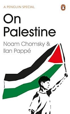 On Palestine by Noam Chomsky and Ilan Pappe | Paperback | Geopolitics