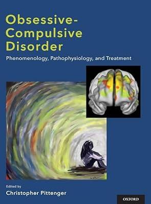 Obsessive-compulsive Disorder: Phenomenology, Pathophysiology, and Treatment | Hardcover | Medical