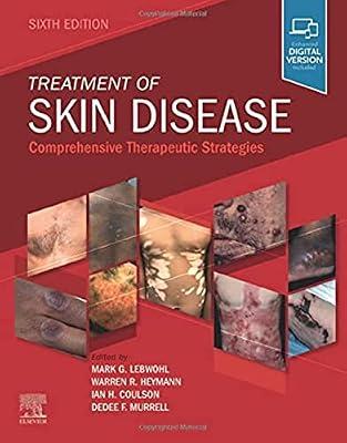 TREATMENT OF SKIN DISEASE: COMPREHENSIVE THERAPEUTIC STRATEGIES 6ED by Heymann, Warren R., M.D.; Lebwohl, Mark G., M.D.; Coulson, Ian H.; Murrell, Dedee F. | Hardcover | Medical