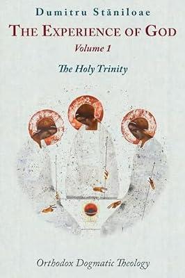 Orthodox Dogmatic Theology: The Experience of God - Vol. 1 by Staniloae, Dumitru | Paperback | Religion