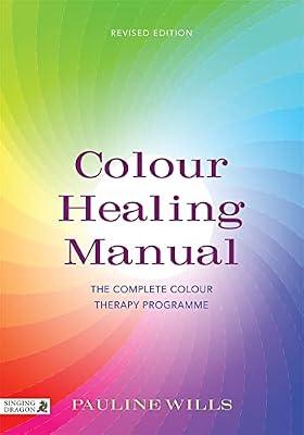 COLOUR HEALING MANUAL by Wills, Pauline | Paperback | Complementary Therapies