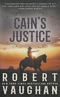 Cain's Justice: A Classic Western Adventure: 4 (Lucas Cain) by Vaughan, Robert | Paperback | Westerns