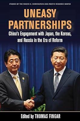 Uneasy Partnerships: China’s Engagement with Japan, the Koreas, and Russia in the Era of Reform (Studies of the Walter H. Shorenstein Asia-Pacific Research Center) | Hardcover | International Relations