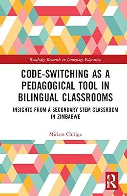Code-Switching as a Pedagogical Tool in Bilingual Classrooms: Insights from a Secondary STEM Classroom in Zimbabwe (Routledge Research in Language Education) by Chitiga, Miriam | Hardcover | Literature: History And Criticism