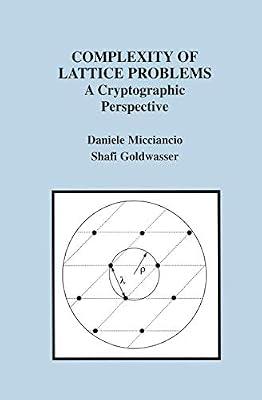 Complexity of Lattice Problems: A Cryptographic Perspective: 671 (The Springer International Series in Engineering and Computer Science) by Micciancio, Daniele; Goldwasser, Shafi | Hardcover | Data Encryption